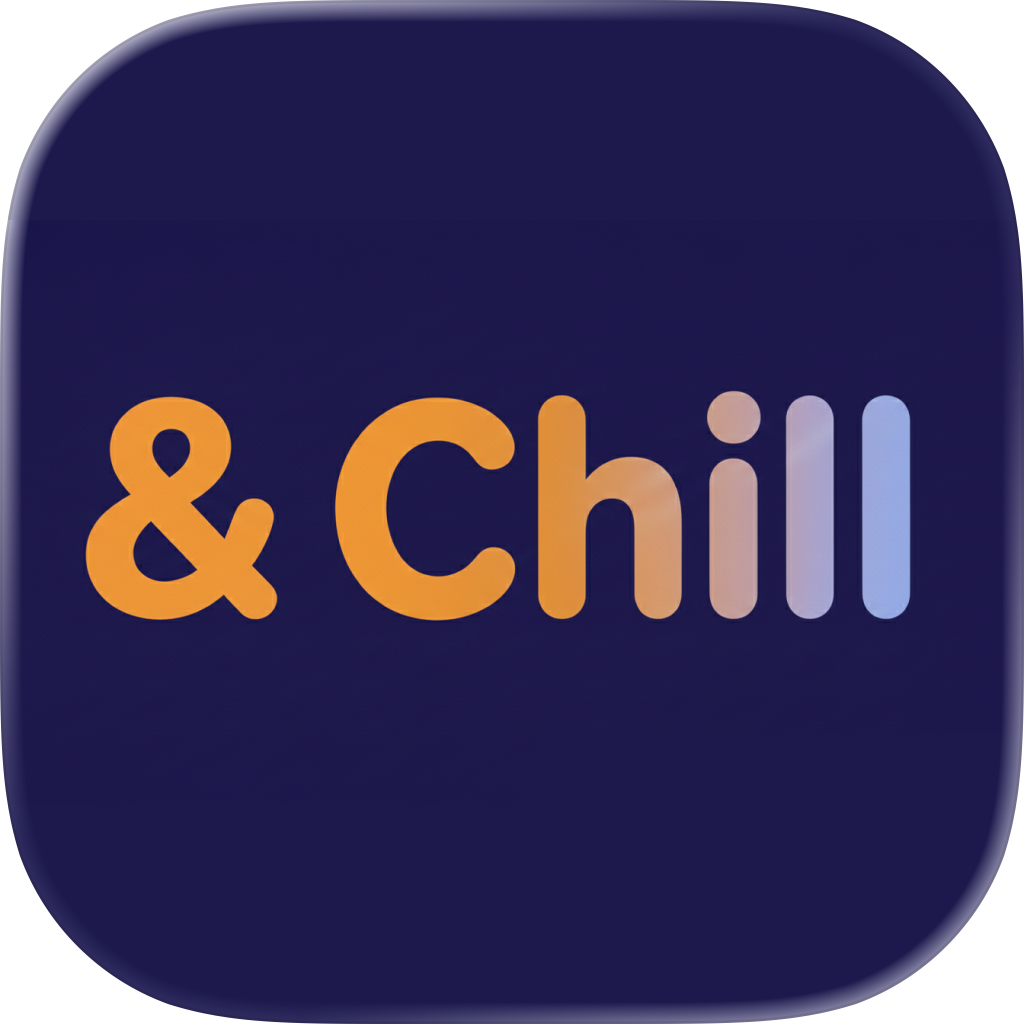 & Chill